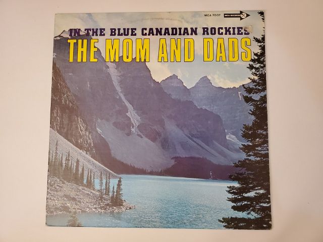 The Mom and Dads In the Blue Canadian Rockies vinyl record