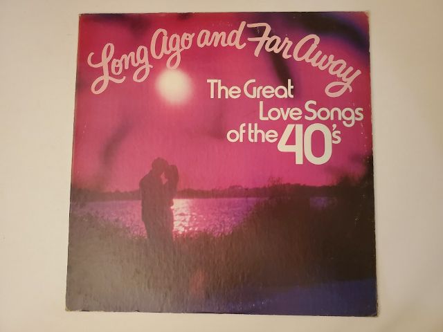 Various Artists Long Ago and Far Away: The Great Love Songs of the 40's vinyl record