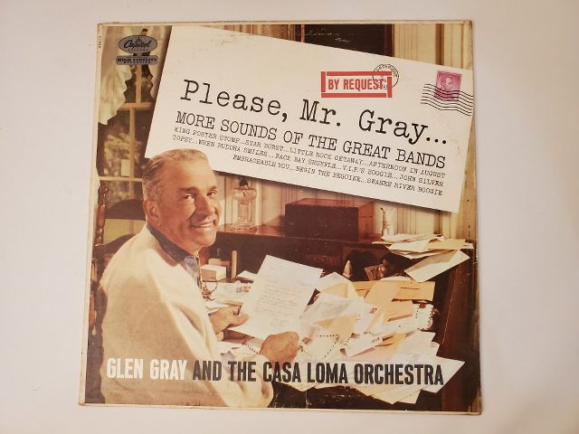 Glen Gray and The Casa Loma Orchestra Please, Mr. Gray... More Sounds of the Great Bands vinyl record