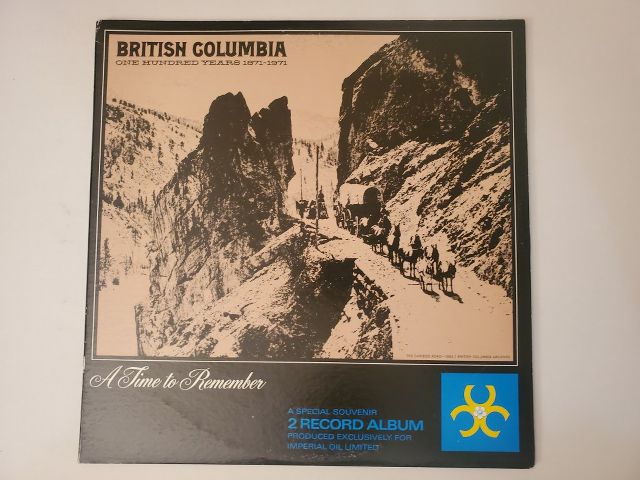 Unknown British Columbia: One Hundred Years 1871-1971 - A Time to Remember vinyl record