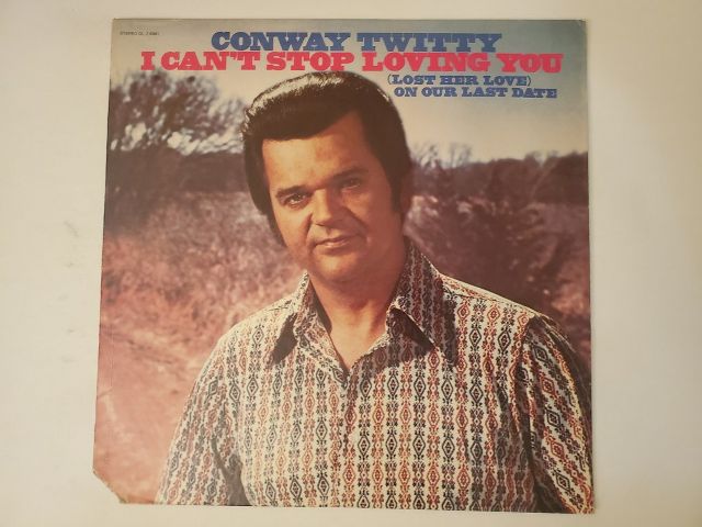 Conway Twitty I Can't Stop Loving You (Lost Her Love on Our Last Date) vinyl record