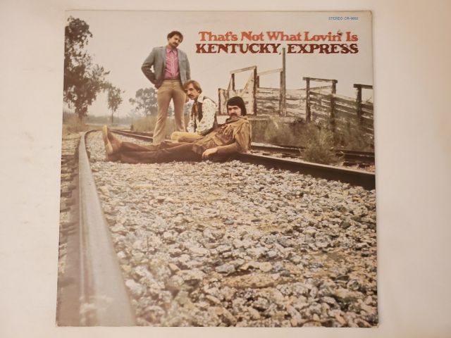 Kentucky Express That's Not What Lovin' Is vinyl record
