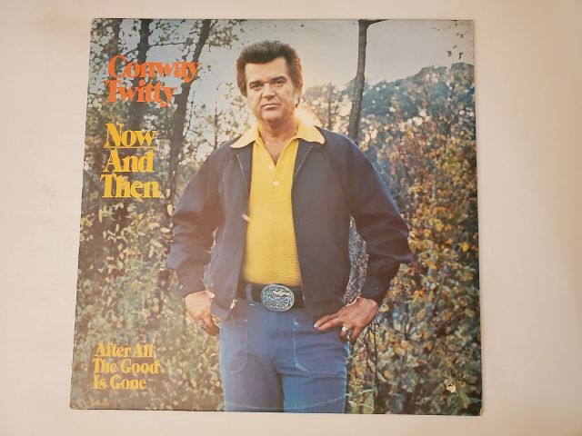Conway Twitty Now and Then vinyl record