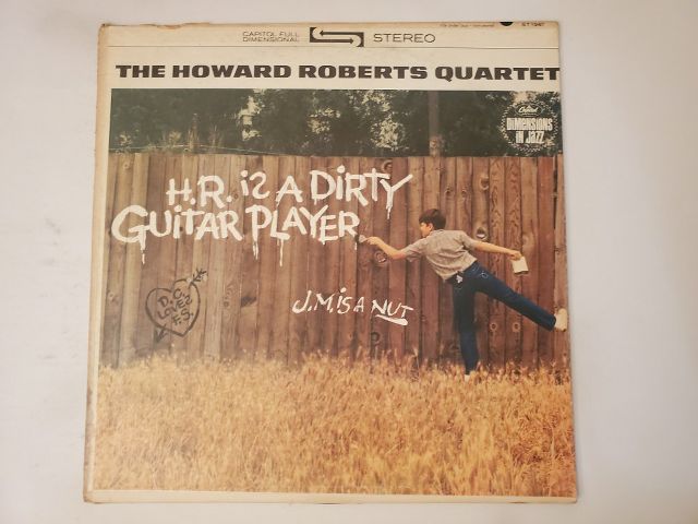The Howard Roberts Quartet H.R. Is a Dirty Guitar Player vinyl record