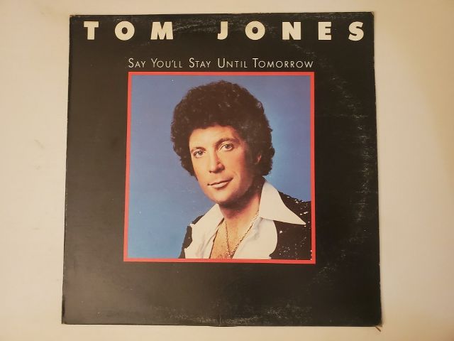 Tom Jones Say You'll Stay Until Tomorrow vinyl record