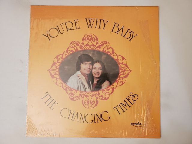 The Changing Times You're Why Baby vinyl record