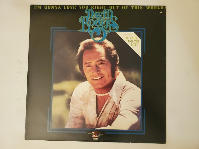 David Rogers I'm Gonna Love You Right Out Of This World vinyl record