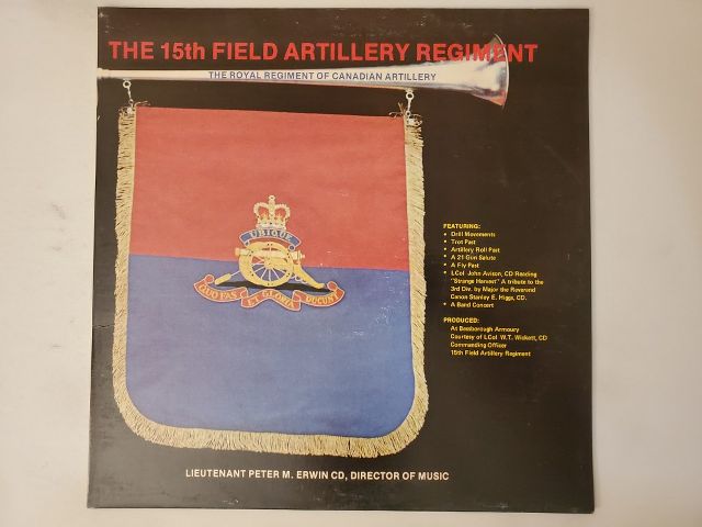 Lieutenant Peter M. Erwin CD, Director of Music The 15th Field Artillery Regiment vinyl record