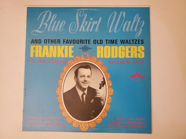 Frankie Rodgers and the Rodgers Brothers Band Blue Skirt Waltz and Other Favourite Old Time Waltzes vinyl record