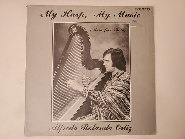 Alfredo Rolando Ortiz My Harp, My Music (Music for a Birth) vinyl record