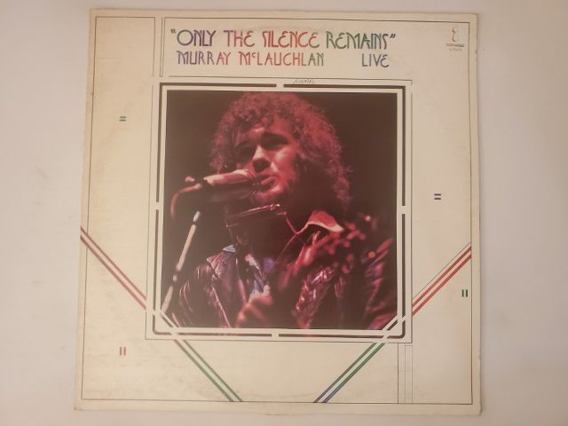 Murray McLauchlan Only the Silence Remains: Live vinyl record