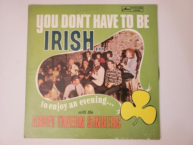 The Abbey Tavern Singers You Don't Have to Be Irish vinyl record