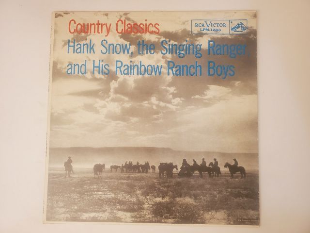 Hank Snow, the Singing Ranger, and His Rainbow Ranch Boys Country Classics vinyl record