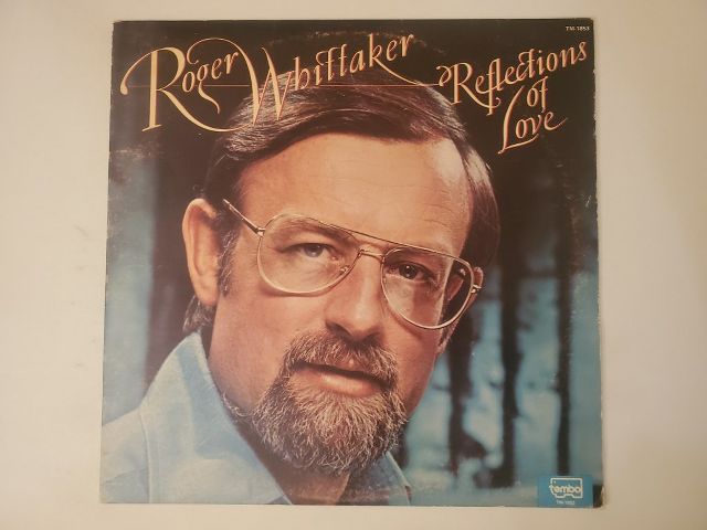 Roger Whittaker Reflections of Love vinyl record