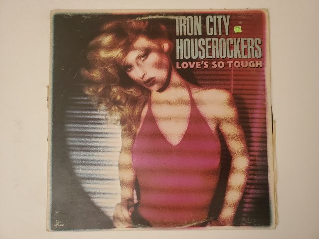 Iron City Houserockers Love's So Tough vinyl record