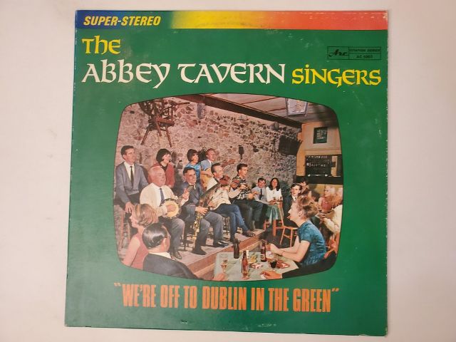 The Abbey Tavern Singers We're Off to Dublin in the Green vinyl record