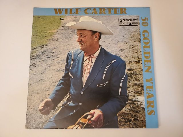 Wilf Carter 50 Golden Years vinyl record