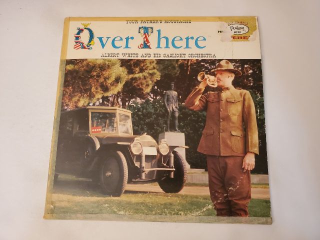 Albert White and His Gaslight Orchestra Over There: Your Father's Moustache vinyl record