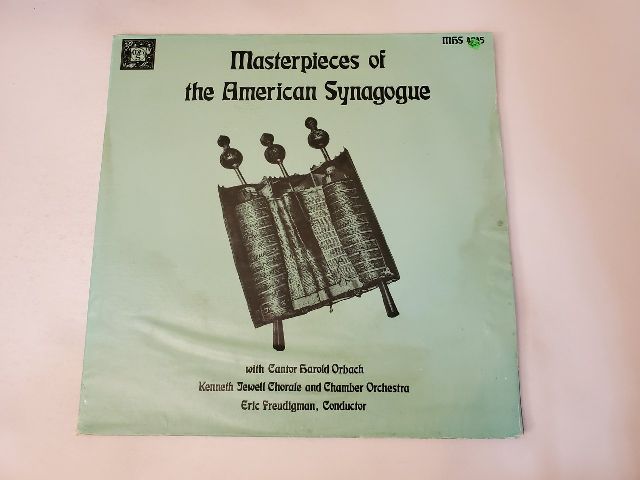 Cantor Harold Orbach with Kenneth Jewell Chorale and Chamber Orchestra, Eric Freudigman (Conductor) Masterpieces of the American Synagogue vinyl record