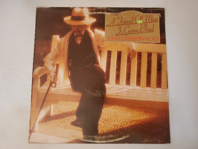 John Dawson Read A Friend of Mine Is Going Blind vinyl record