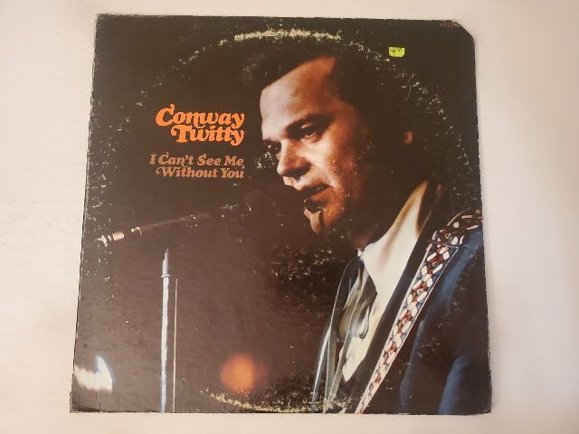 Conway Twitty I Can't See Me Without You vinyl record