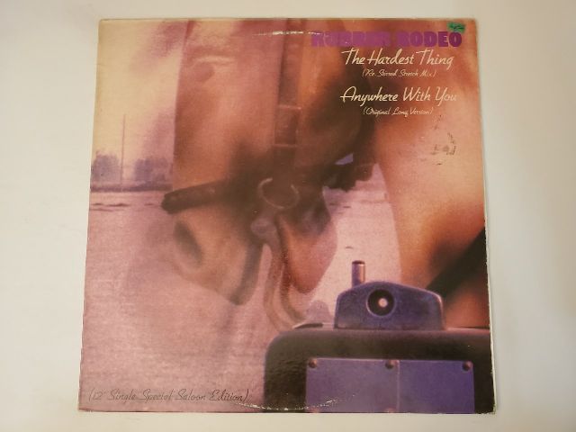 Rubber Rodeo The Hardest Thing / Anywhere With You vinyl record