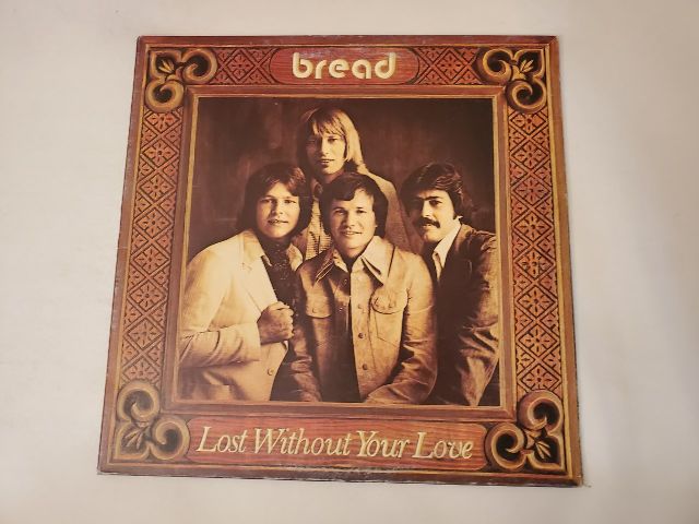Bread Lost Without Your Love vinyl record