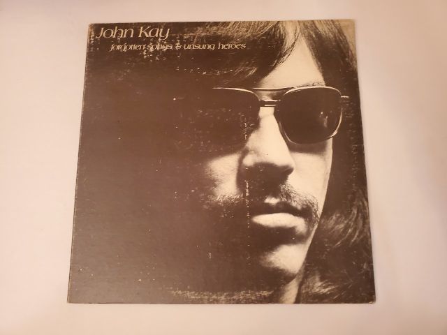 John Kay Forgotten Songs & Unsung Heroes vinyl record