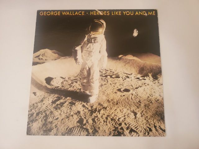 George Wallace Heroes Like You and Me vinyl record