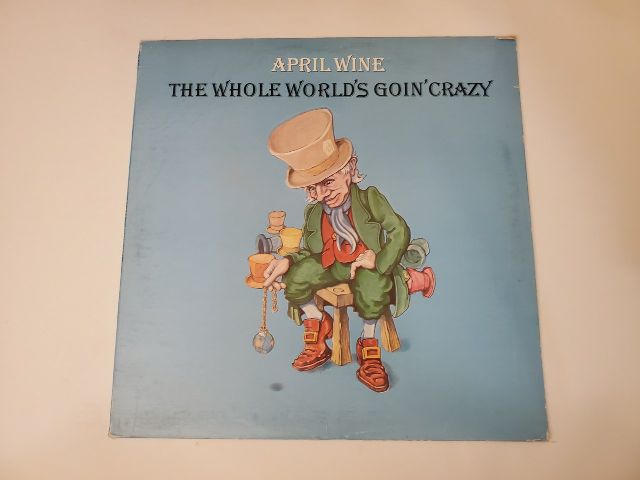 April Wine The Whole World's Goin' Crazy vinyl record