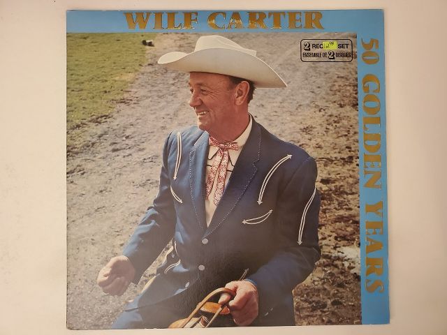Wilf Carter 50 Golden Years vinyl record