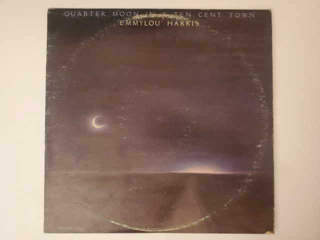 Emmylou Harris Quarter Moon in a Ten Cent Town vinyl record
