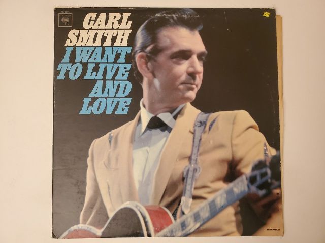 Carl Smith I Want to Live and Love vinyl record
