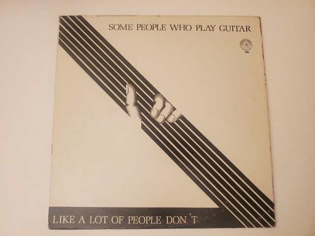 Some People Who Play Guitar Like A Lot Of People Don't vinyl record