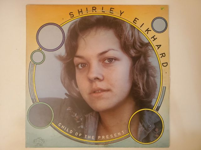 Shirley Eikhard Child of the Present vinyl record