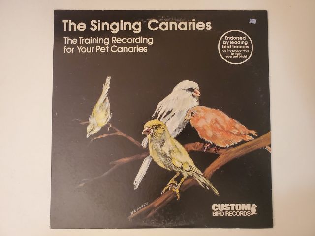 Unknown The Singing Canaries: The Training Recording for Your Pet Canaries vinyl record