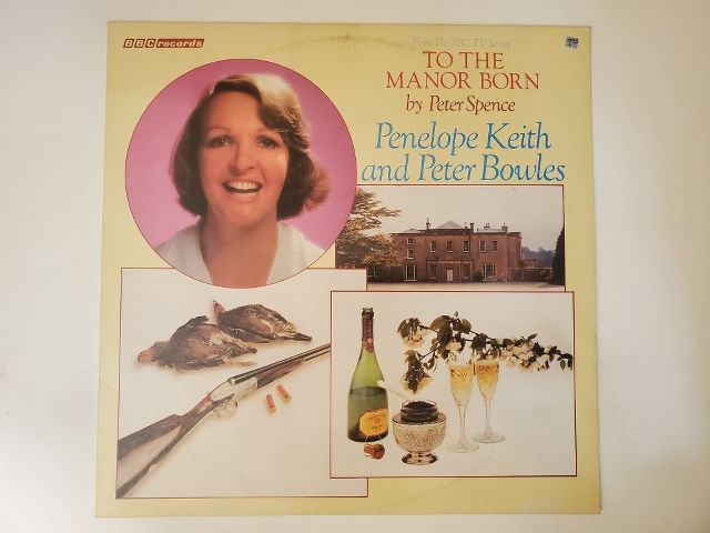 Penelope Keith and Peter Bowles To the Manor Born vinyl record