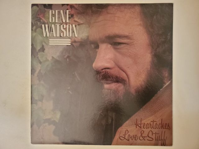 Gene Watson Heartaches, Love & Stuff vinyl record