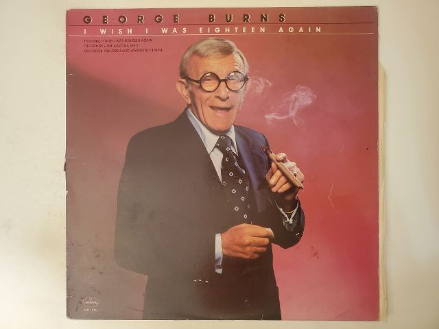 George Burns I Wish I Was Eighteen Again vinyl record
