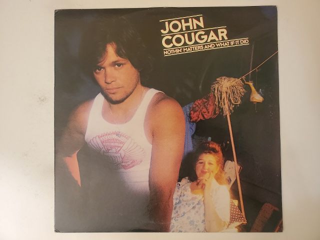 John Cougar Nothin' Matters and What If It Did vinyl record