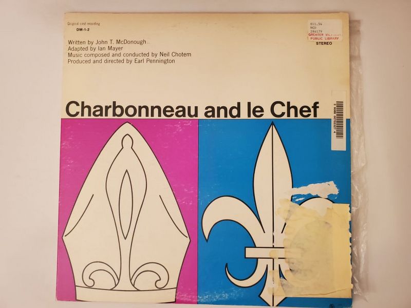 Neil Chotem (Music), John T. McDonough (Writer), Ian Mayer (Adapter), Earl Pennington (Producer/Director) Charbonneau and le Chef vinyl record