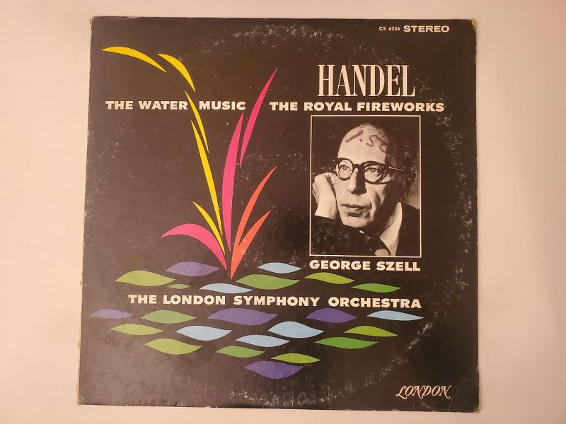 Handel (performed by The London Symphony Orchestra, conducted by George Szell) The Water Music / The Royal Fireworks vinyl record