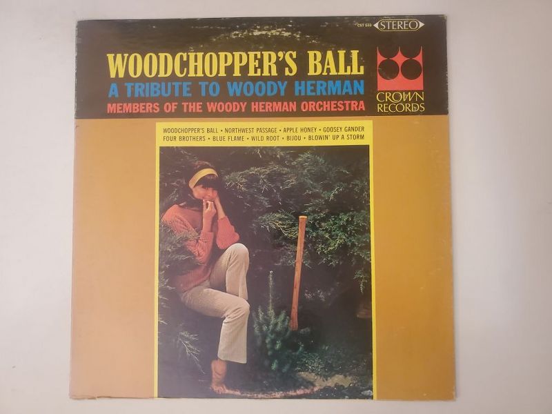 Members of the Woody Herman Orchestra Woodchopper's Ball: A Tribute to Woody Herman vinyl record
