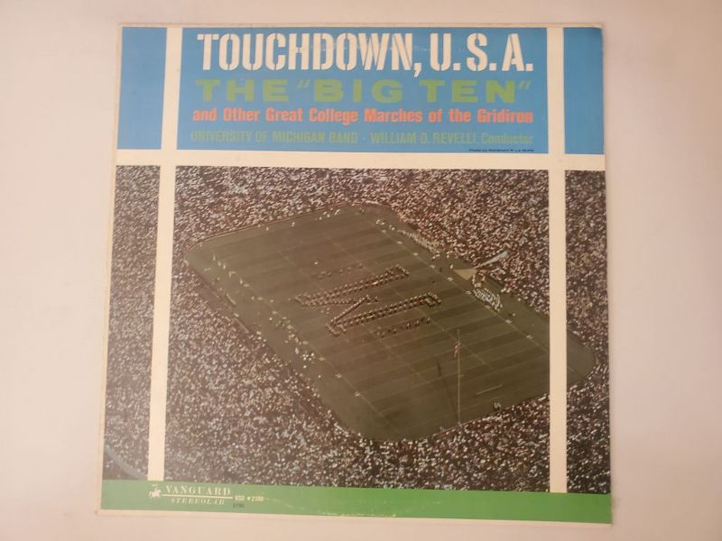 University of Michigan Band, William D. Revelli (Conductor) Touchdown, U.S.A. The 'Big Ten' and Other Great College Marches of the Gridiron vinyl record