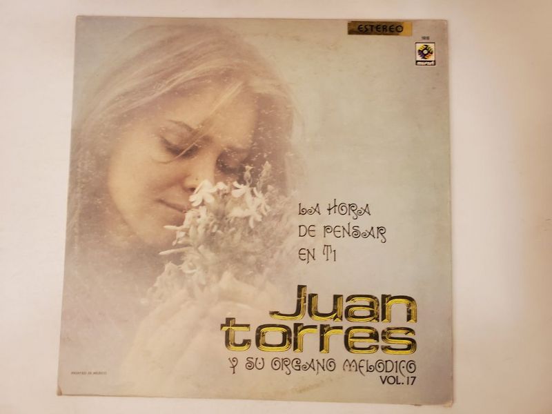 Juan Torres y Su ?rgano Mel?dico La Hora de Pensar en Ti Vol. 17 vinyl record
